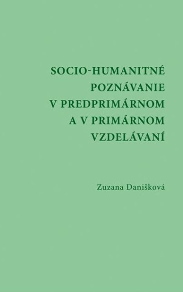 Socio - humanitné poznávanie v predprimárnom a v primárnom vzdelávanía