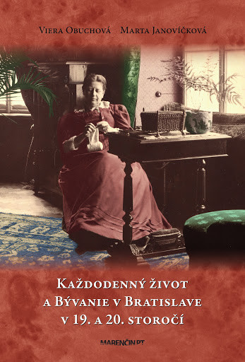 Každodenný život a bývanie v Bratislave v 19. a 20. storočí Každodenný život a bývanie v Bratislave v 19. a 20. storočí
