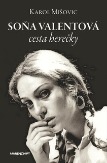 Soňa Valentová - cesta herečky Soňa Valentová - cesta herečky