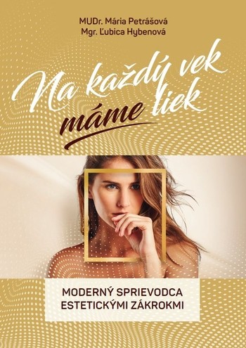 Na každý vek máme liek alebo Moderný sprievodca estetickými zákrokmi Na každý vek máme liek alebo Moderný sprievodca estetickými zákrokmi