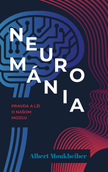 Neurománia: Pravda a lži o našom mozgu Neurománia: Pravda a lži o našom mozgu