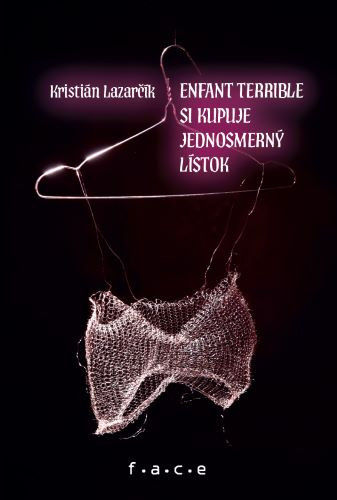 Enfant terrible si kupuje jednosmerný lístok Enfant terrible si kupuje jednosmerný lístok