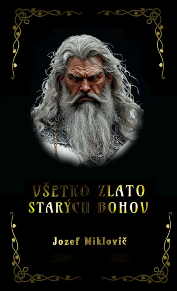 Všetko zlato starých bohov Všetko zlato starých bohov