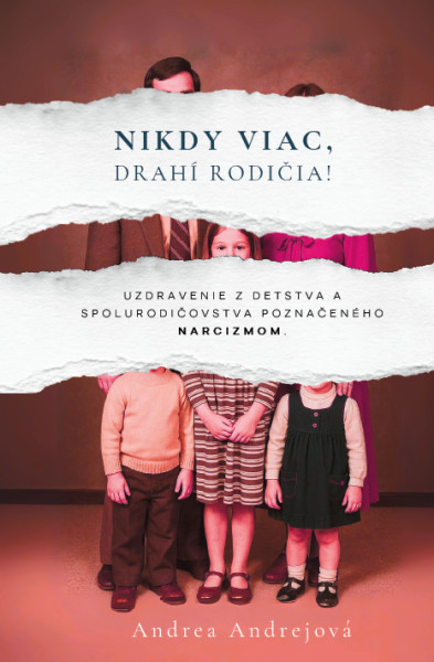 Nikdy viac, drahí rodičia! Nikdy viac, drahí rodičia!