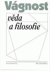 Vágnost, věda a filosofie Vágnost, věda a filosofie