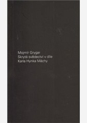 Skrytá svědectví Karla Hynka Máchy Skrytá svědectví Karla Hynka Máchy
