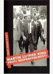 Martin Luther King proti nespravedlnosti Martin Luther King proti nespravedlnosti