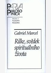 Rilke, svědek spirituálního života Rilke, svědek spirituálního života