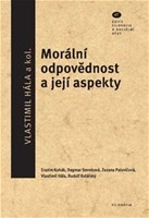 Morální odpovědnost a její aspekty Morální odpovědnost a její aspekty