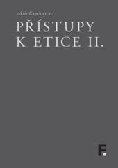 Přístupy k etice II. Přístupy k etice II.
