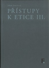 Přístupy k etice III. Přístupy k etice III.