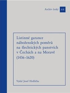 Listinné garance náboženských poměrů na šlechtických panstvích (1436 – 1620)