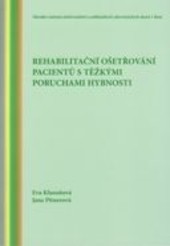 Rehabilitační ošetřování pacientů s těžkými poruchami hybnosti Rehabilitační ošetřování pacientů s těžkými poruchami hybnosti