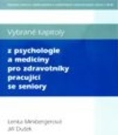 Vybrané kapitoly z psychologie a medicíny pro zdravotníky pracující se seniory Vybrané kapitoly z psychologie a medicíny pro zdravotníky pracující se seniory