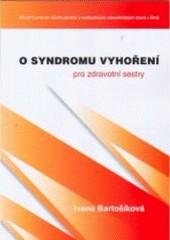 O syndromu vyhoření pro zdravotní sestry O syndromu vyhoření pro zdravotní sestry