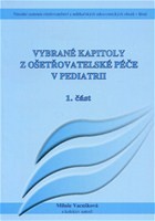 Vybrané kapitoly z ošetřovatelské péče v pediatrii I.