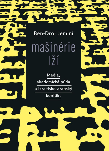 Mašinérie lží - Média, akademická půda a izraelsko-arabský konflikt Mašinérie lží - Média, akademická půda a izraelsko-arabský konflikt