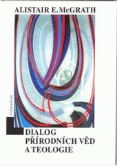 DIALOG PŘÍRODNÍCH VĚD A TEOLOGIE