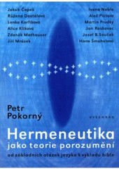 Hermeneutika jako teorie porozumění / Od základních otázek jazyka k výkladu Bible