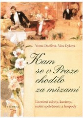 Kam se v Praze chodilo za múzami Kam se v Praze chodilo za múzami