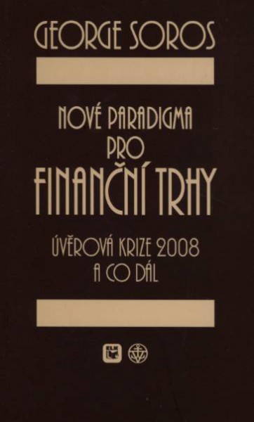 Nové paradigma pro finanční trhy Nové paradigma pro finanční trhy