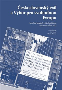 Československý exil a Výbor pro svobodnou Evropu Československý exil a Výbor pro svobodnou Evropu