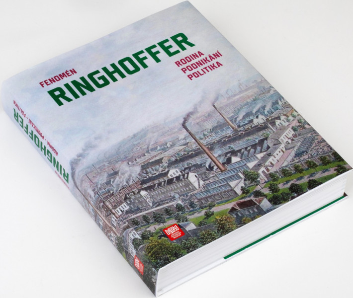 Fenomén Ringhoffer. Rodina, podnikání, politika Fenomén Ringhoffer. Rodina, podnikání, politika