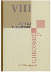 Zobrané spisy VIII. Svet na trasovisku