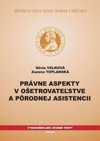 Právne aspekty v ošetrovateľstve a pôrodnej asistencii Právne aspekty v ošetrovateľstve a pôrodnej asistencii