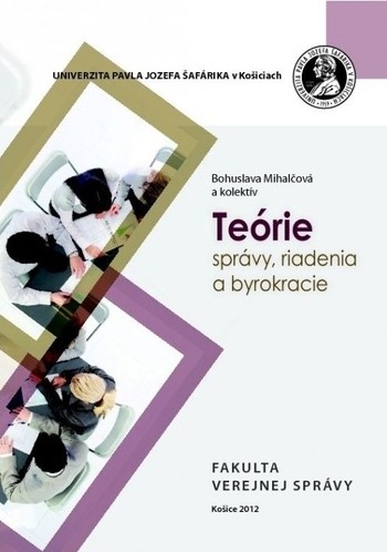 Teórie správy, riadienia a byrokracie Teórie správy, riadienia a byrokracie