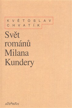 Svět románů Milana Kundery Svět románů Milana Kundery