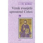 Vznik evanjelií uprostred Cirkvi Vznik evanjelií uprostred Cirkvi