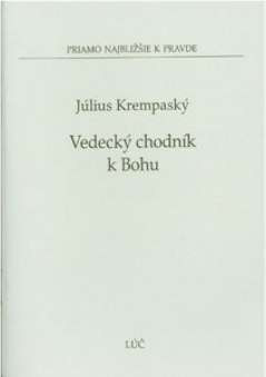 Vedecký chodník k Bohu Vedecký chodník k Bohu