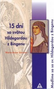 15 dní so sv. Hildegardou z Bingenu 15 dní so sv. Hildegardou z Bingenu