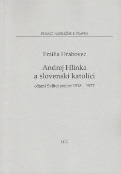 Andrej Hlinka a slovenskí katolíci Andrej Hlinka a slovenskí katolíci