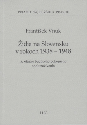 Židia na Slovensku v rokoch 1938 - 1948