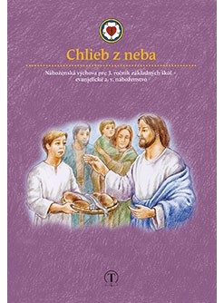 Náboženská výchova pre 3. ročník ZŠ - Chlieb z neba (evanjelické a. v. náboženstvo)