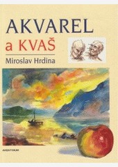 Akvarel a kvaš Akvarel a kvaš