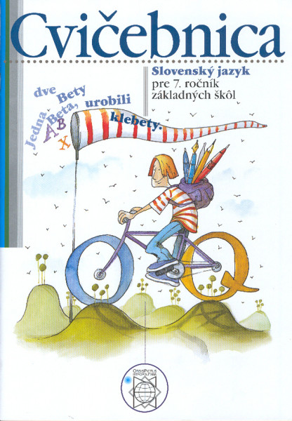 Slovenský jazyk pre 7. ročník ZŠ - Cvičebnica Slovenský jazyk pre 7. ročník ZŠ - Cvičebnica