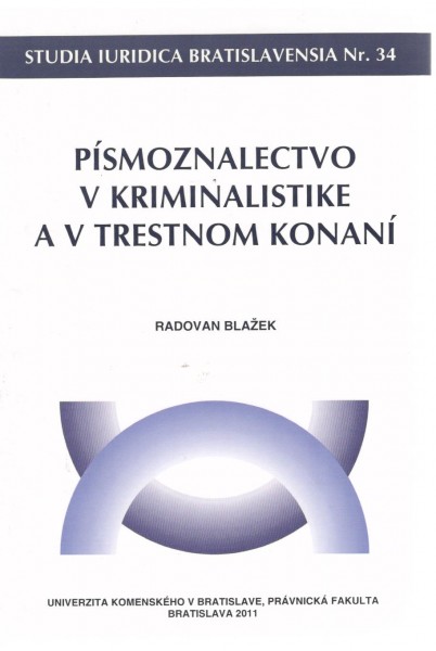 Písmoznalectvo v kriminalistike a v trestnom konaní Písmoznalectvo v kriminalistike a v trestnom konaní