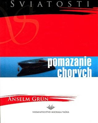 Pomazanie chorých Pomazanie chorých
