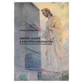 Dnešný človek a Kristovo kráľovstvo Dnešný človek a Kristovo kráľovstvo