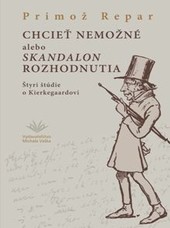 Chcieť nemožné alebo skandalon rozhodnutia Chcieť nemožné alebo skandalon rozhodnutia