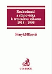 Rozhodnutí a stanoviska k trestnímu zákonu, 1918 - 1995 Rozhodnutí a stanoviska k trestnímu zákonu, 1918 - 1995