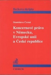 Koncernové právo v Německu, Evropské unii a České republice Koncernové právo v Německu, Evropské unii a České republice