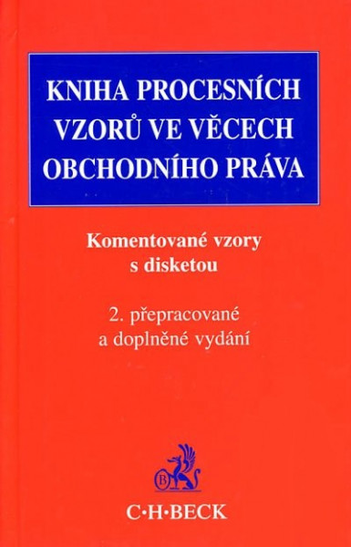 Kniha procesních vzorů ve věcech obchodního práva. Kniha procesních vzorů ve věcech obchodního práva.