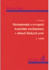 Mezinárodní a evropské kontrolní mechanismy v oblasti lidských práv 2.dopl.vydanie
