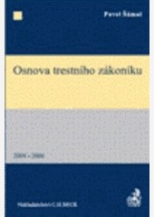 Osnova trestního zákoníku 2004 - 2006 Osnova trestního zákoníku 2004 - 2006