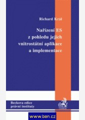 Nařízení ES z pohledu jejich vnitrostátní aplikace a implementace Nařízení ES z pohledu jejich vnitrostátní aplikace a implementace