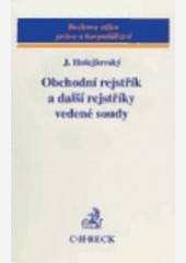 Obchodní rejstřík a další rejstříky vedené soudy Obchodní rejstřík a další rejstříky vedené soudy